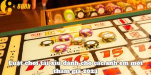 Luật chơi tài xỉu dành cho các anh em mới tham gia 2024