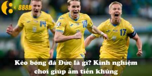 Kèo bóng đá Đức là gì? Kinh nghiệm chơi giúp ẵm tiền khủng